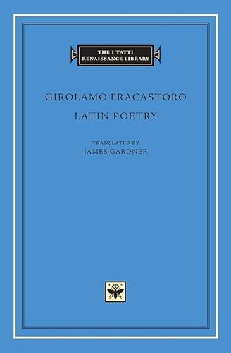 Latin Poetry (I Tatti Renaissance Library, Band 57) von Harvard University Press